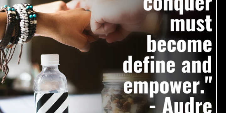 Audre Lorde quote: "Dive and conquer must become define and empower" helps demonstrate how guest bloggers can empower you and your business