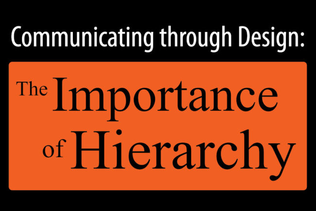 Communicating Through Design: The Importance of Hierarchy