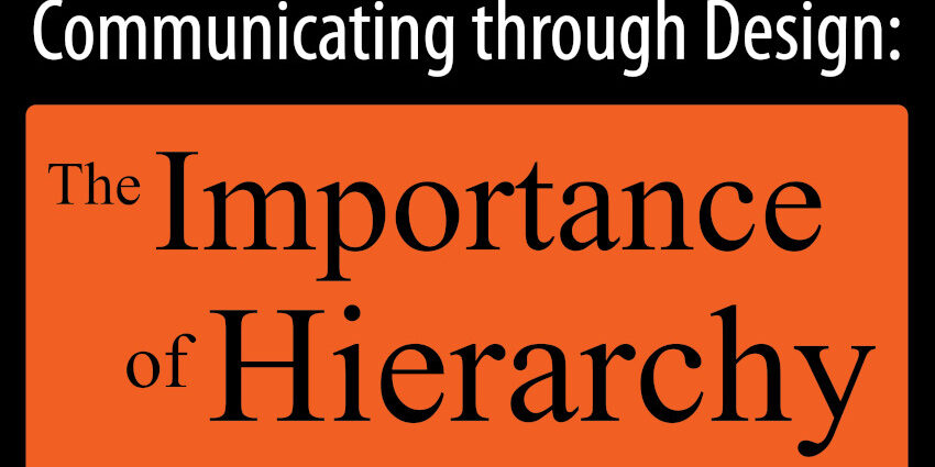 Communicating Through Design: The Importance of Hierarchy