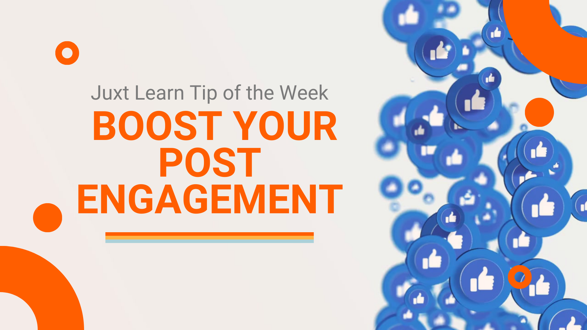 Juxt Learn Tip of the Week: Boost your Post Engagement